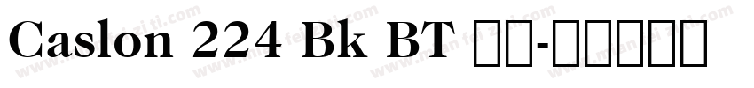 Caslon 224 Bk BT 常规字体转换